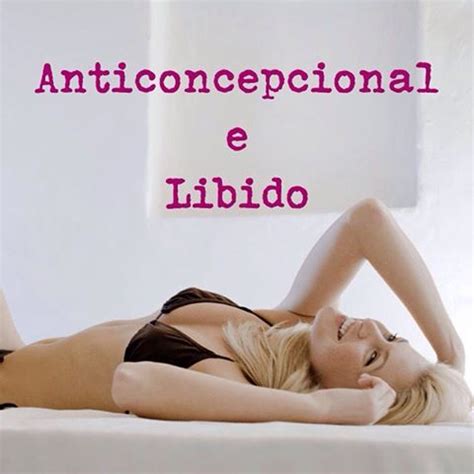 USO DE ANTICONCEPCIONAL E A REDUÇÃO DA LIBIDO Endocrinologia Esportiva