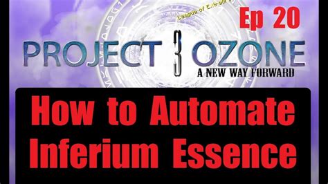 How To Automate Endless Inferium Essence Ep 20 Project Ozone 3 Mythic