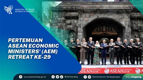 Pertemuan Asean Economic Ministers Aem Retreat Ke 29 Youtube