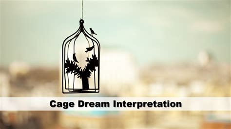 Cage Dream Interpretation | Guide To Dreams