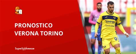 Pronostico Verona Torino Con Quote Del Match Di Serie A Del