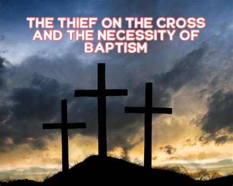 Understanding Salvation: The Thief on the Cross and Baptism - Plans ...