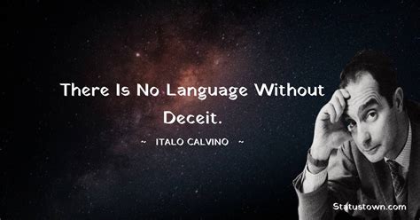 There Is No Language Without Deceit Italo Calvino Quotes