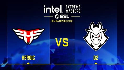 Heroic Vs G2 Map 2 Mirage Iem Katowice 2023 Youtube