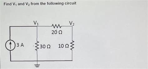 Solved Find V₁ And V₂ From The Following Circuit V₁ V₂