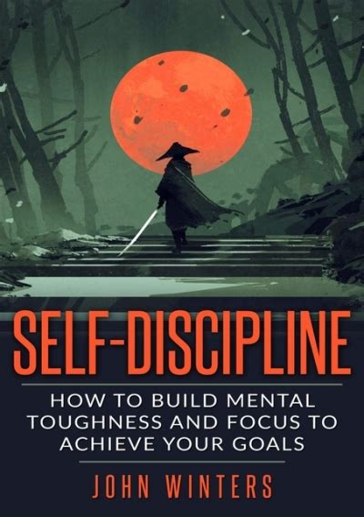 Read Pdf Self Discipline How To Build Mental Toughness And Focus To