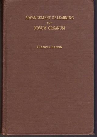 Advancement Of Learning Novum Organum By Francis Bacon Goodreads