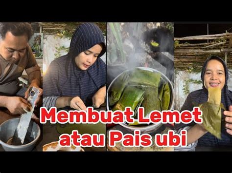 Mengolah Singkong Menjadi Lemet Atau Pais Ubi Cemilan Hangat Untuk