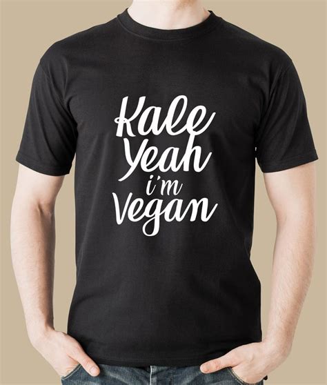 Kale Yeah Im Vegan Funny Vegetarians Vegan T Shirt Vegan Shirt