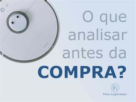 O Qu Saber Antes De Comprar Um Rob Aspirador Em Meu Aspirador