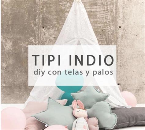 Tipi Indio Diy Para Los M S Peque Os Ideas De Decoraci N