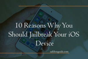 10 Reasons Why You Should Jailbreak Your IOS Device 3 Easy Methods