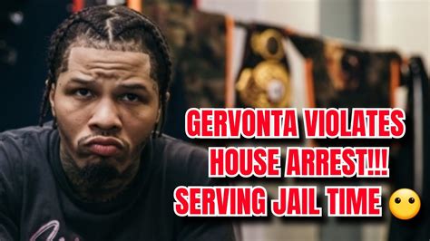 BREAKING NEWS GERVONTA DAVIS VIOLATES HOUSE ARREST SERVING JAIL