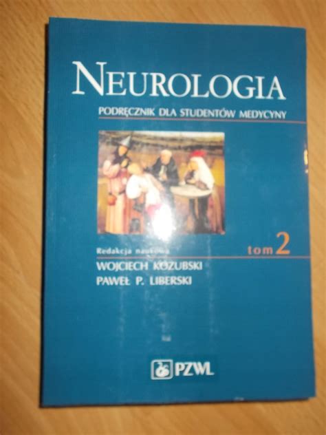 KOZUBSKI NEUROLOGIA KLINICZNA PODRĘCZNIK TOM 2 13167313734