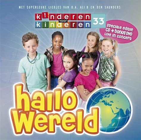 Kinderen Voor Kinderen Deel 33 Hallo Wereld Cd Dvd Kinderen Voor Kinderen Cd Bol