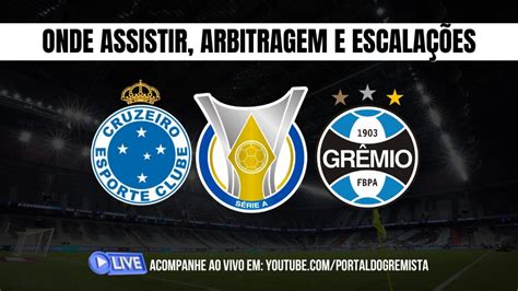 Cruzeiro x Grêmio como assistir AO VIVO na web arbitragem e escalações