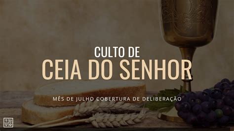 Culto De Ceia Do Senhor 05072020 Youtube