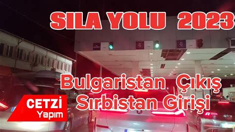 Sila Yolu Bulgaristan K S Rbistan Giri Youtube