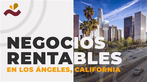 Negocios Rentables En Los Ngeles California Hispanos Emprendedores