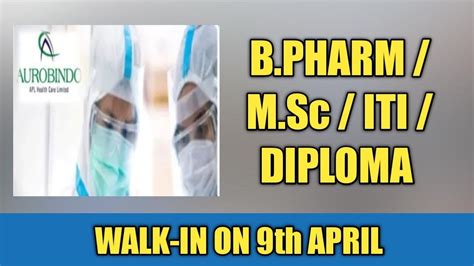 Aurobindo Pharma Walk In Drive 9th April 2023 For Production QC QA