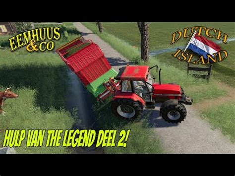 Farming Simulator 2019 Dutch Island Hulp Van The Legend Deel 2 YouTube