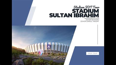 Jdt Stadium Tour Sultan Ibrahim Stadium Youtube