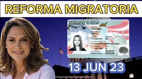 REFORMA MIGRATORIA AMPLIANDO LAS OPCIONES PARA LA GREEN CARD YouTube