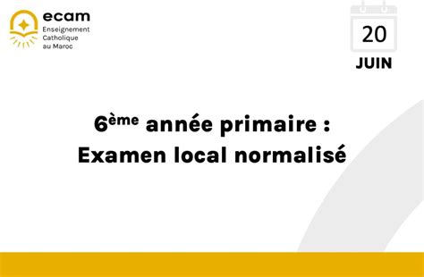 Examen Local Me Ann E Primaire Ecam I Enseignement Catholique Au