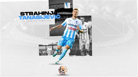 Strahinja Tanasijevi Cb Rb Fk Spartak Subotica Highlights Youtube