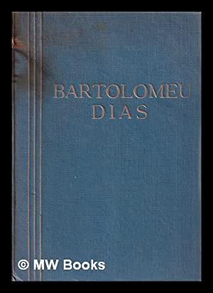 Bartolomeu Dias, discoverer of Cape of Good Hope by Mota, A. Teixeira da: (1955) First Edition ...