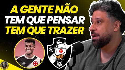 Philippe Coutinho Vai Mudar O Vasco De Patamar Youtube