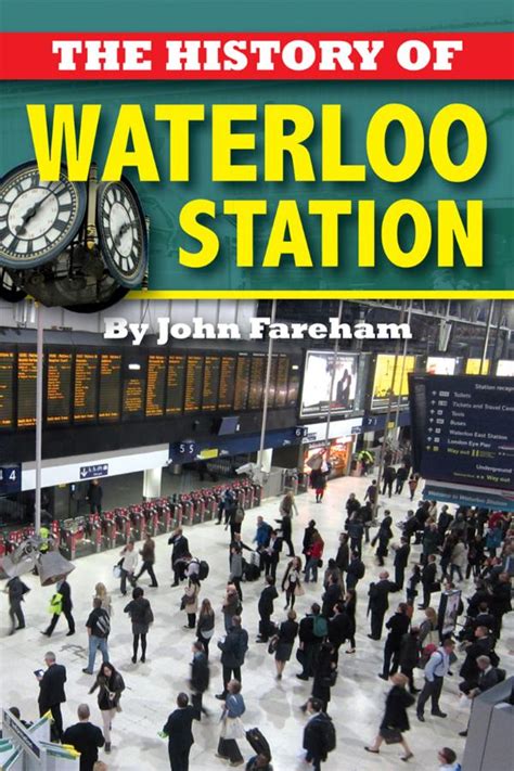 The History of Waterloo Station - bretwaldabooks.com