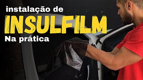 Instala O De Insulfilm Na Pr Tica Como Instalar Insulfilm Na Porta