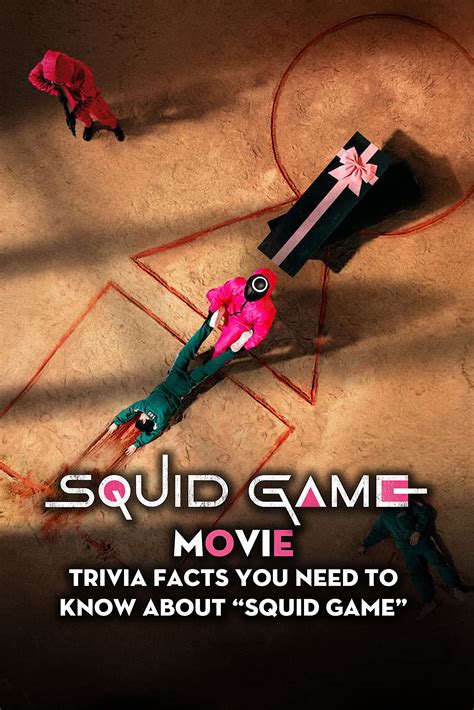 "Squid Game Movie: Trivia Facts You Need to Know About “Squid Game