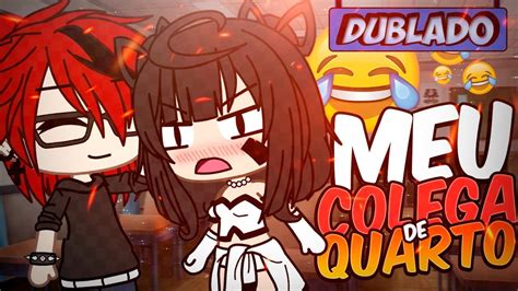 Dublado Meu Colega De Quarto Mini S Rie Gacha Club Youtube