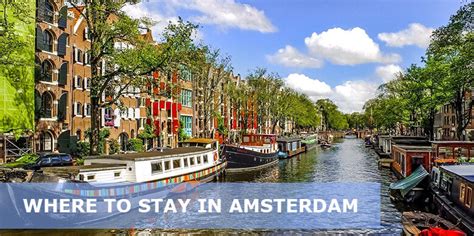 Where To Stay In Amsterdam First Time Best Areas Neighborhoods