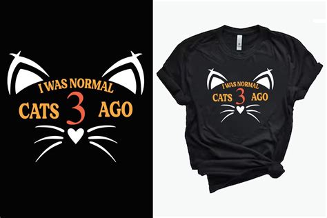 I Was Normal 3 Cats Ago T Shirt Design Graphic By Texpert Creative