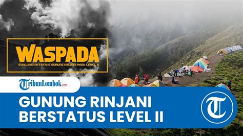 Gunung Rinjani Kini Berstatus Level Ii Waspada Pendaki Dilarang