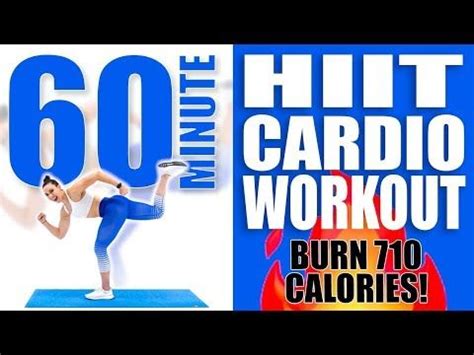 60 Minute HIIT Cardio Workout Burn 710 Calories Hiit Hiit Cardio