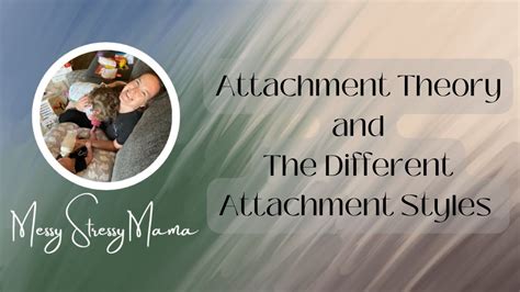 What is Attachment Theory and What are the Different Types of ...