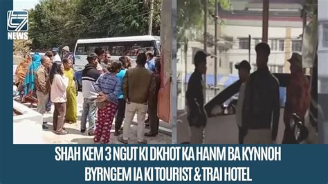 Shah Kem Ngut Ki Dkhot Ka Hanm Ba Kynnoh Byrngem Ia Ki Tourist Trai