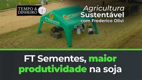 Ft Sementes Maior Produtividade Na Soja Youtube