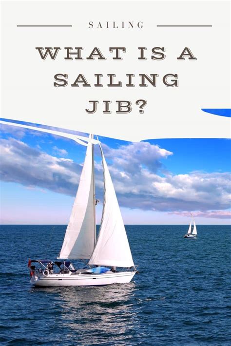 What Is The Jib Sail On A Sailboat? - Two Get Lost