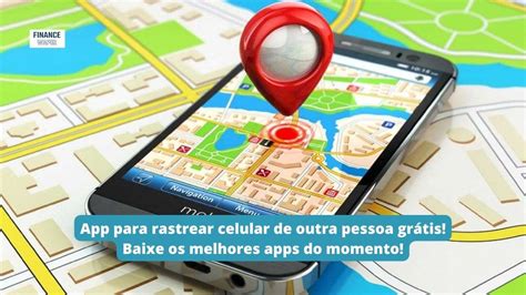 App Para Rastrear Celular De Outra Pessoa Gr Tis Lp Finance Waper