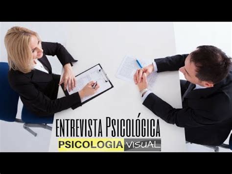 Entrevista Psicológica Definición Tipos y Etapas Psicologia Visual