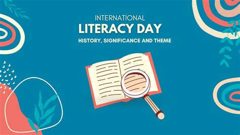 International Literacy Day Date History Significance Theme And