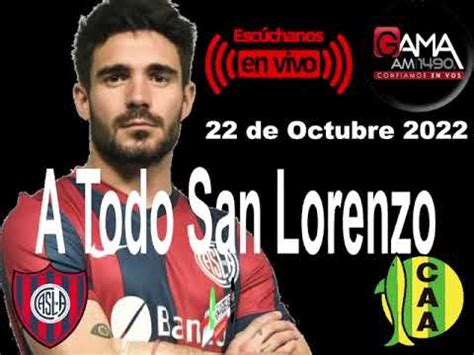 San Lorenzo Vs Aldosivi 22 De Octubre 2022 A Todo San Lorenzo Por Radio