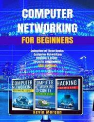 Computer Networking For Beginners Collection Of Three Books Computer