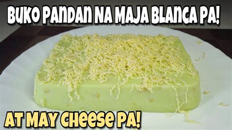 Creamy Buko Pandan Maja Blanca With Cheese Youtube