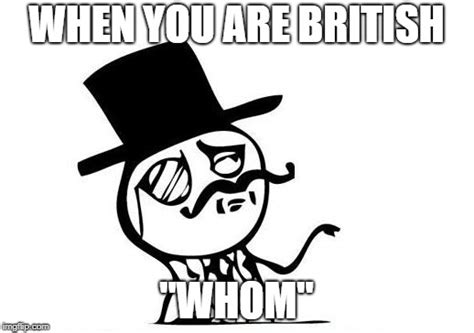 Image Tagged In Feel Like A Sir English Lord Imgflip